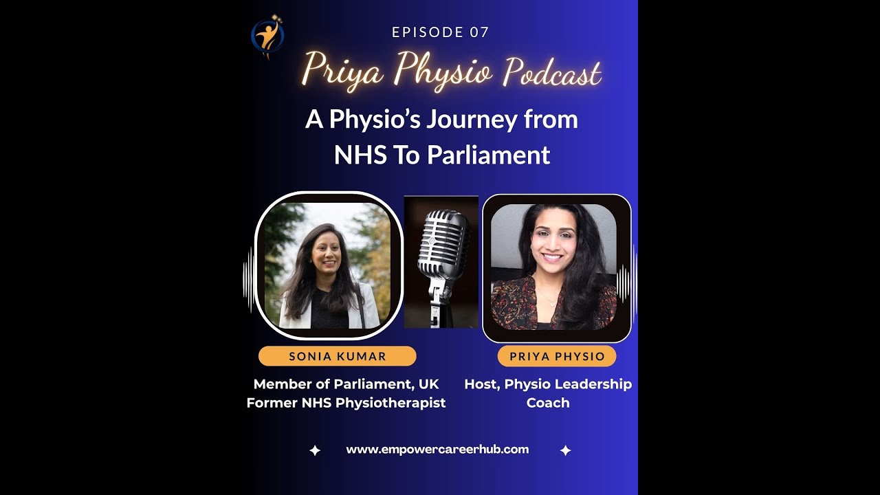 From NHS Physio to MP | Sonia Kumar&rsquo;s Inspiring Journey to Parliament