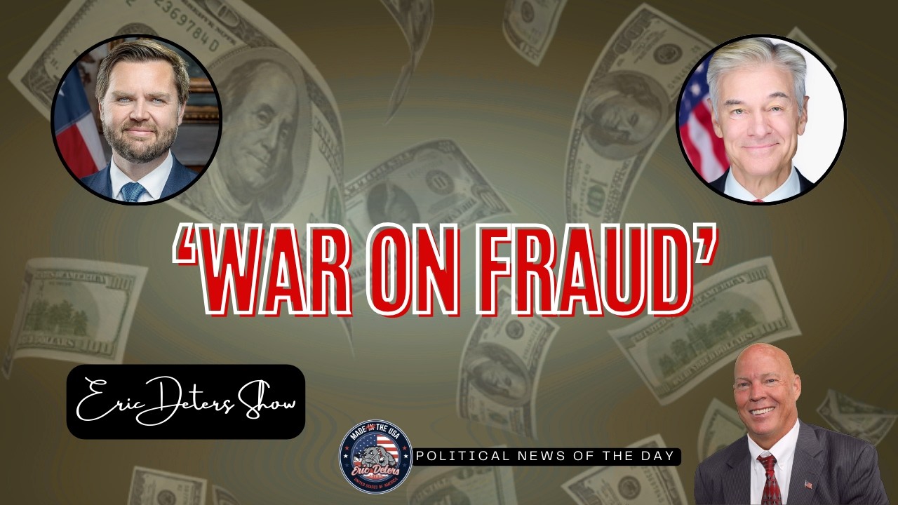 VP Vance and Dr  Oz Announce ‘War on Fraud Pausing Minnesota Medicaid Funding | Eric Deters Show