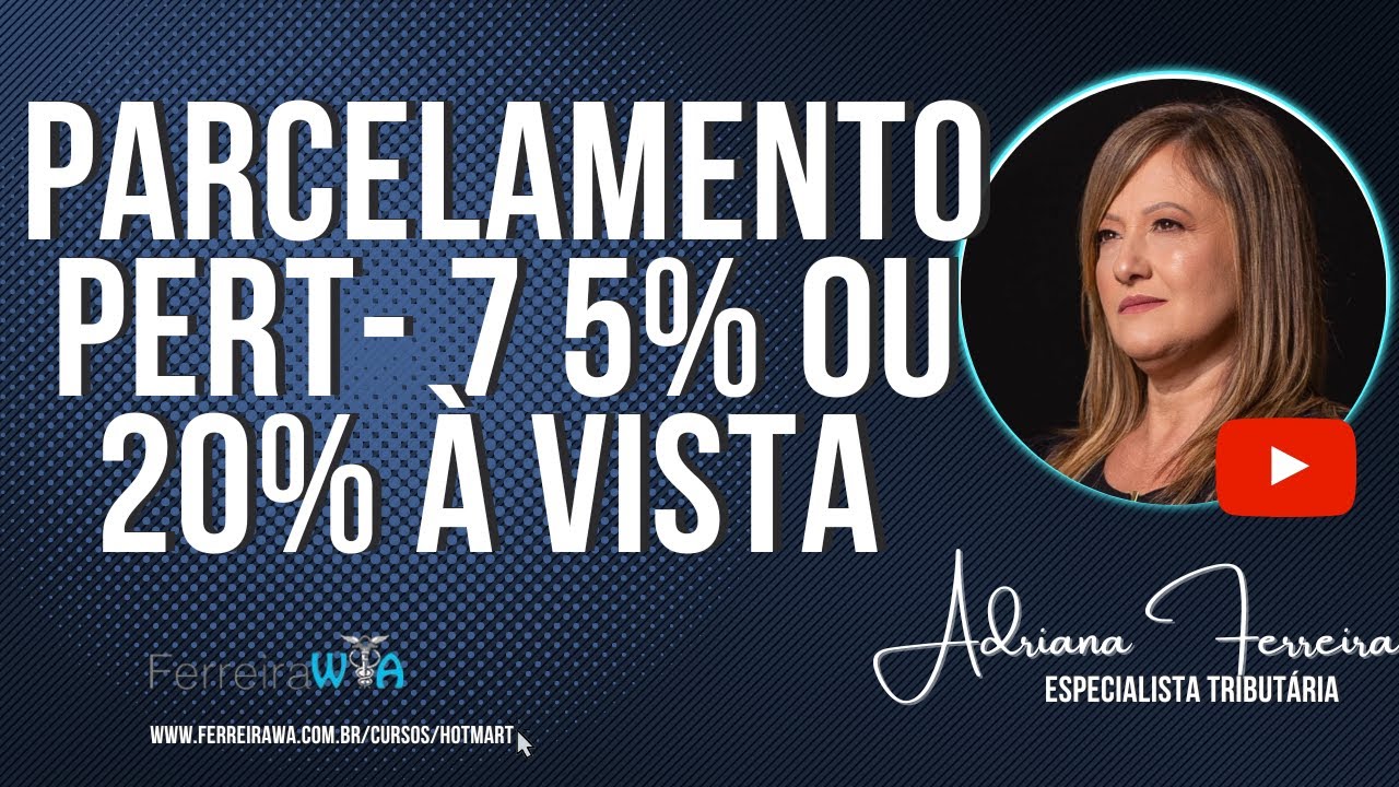 PARCELAMENTO PERT- 7 5% OU 20% PAGAMENTO A VISTA- 05 PARCELAS- @MarcosLemosExpert