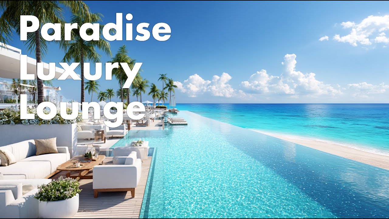 Paradise Luxury Lounge | Muzyka Chillout do Nauki, Pracy i Relaksu