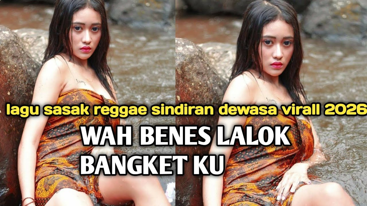 WAH BENES LALOK BANGKET KU_ LAGU SASAK SINDIRAN 2026