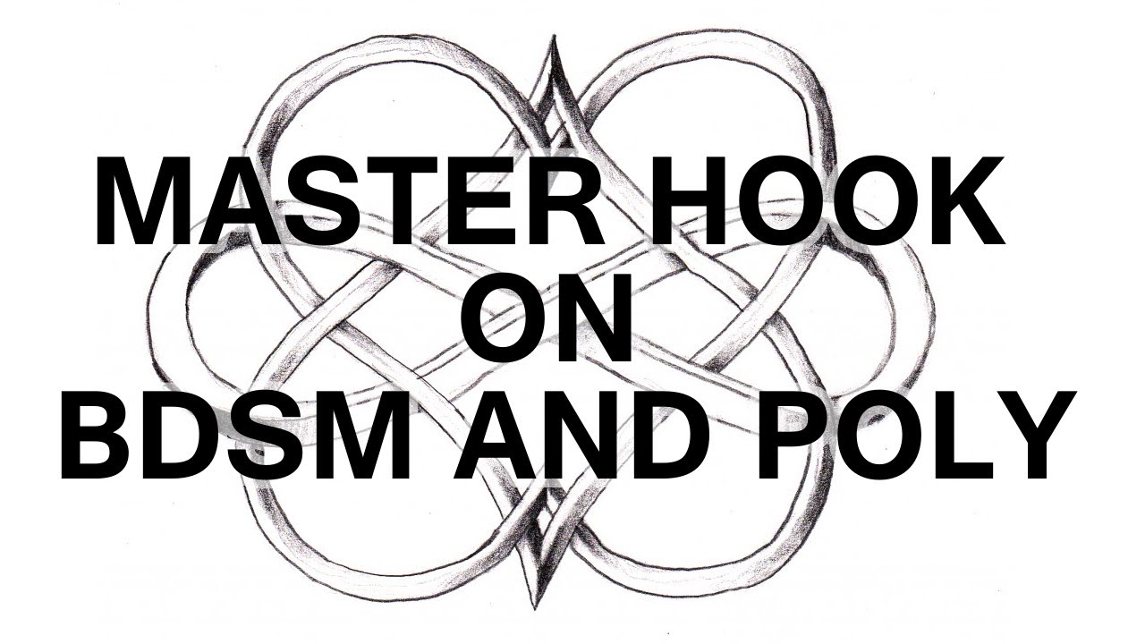 Master Hook on BDSM and Poly