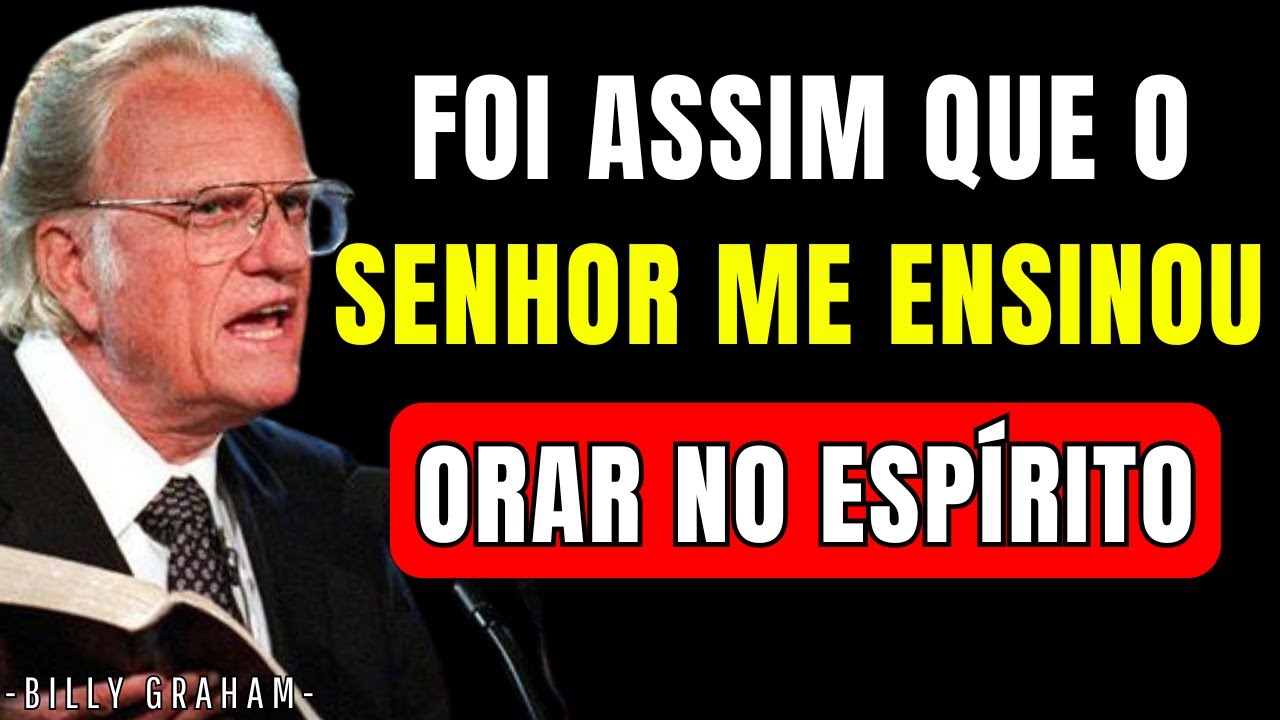 Como o SENHOR Me Ensinou a Orar no Espírito Santo e Reconhecer Sua Voz | BILLY GRAHAM