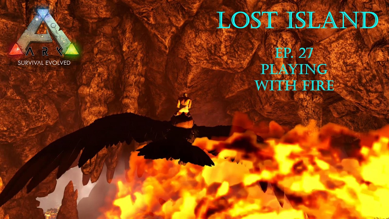 Ark Survival Evolved: Lost Island - Ep. 27 Playing with Fire