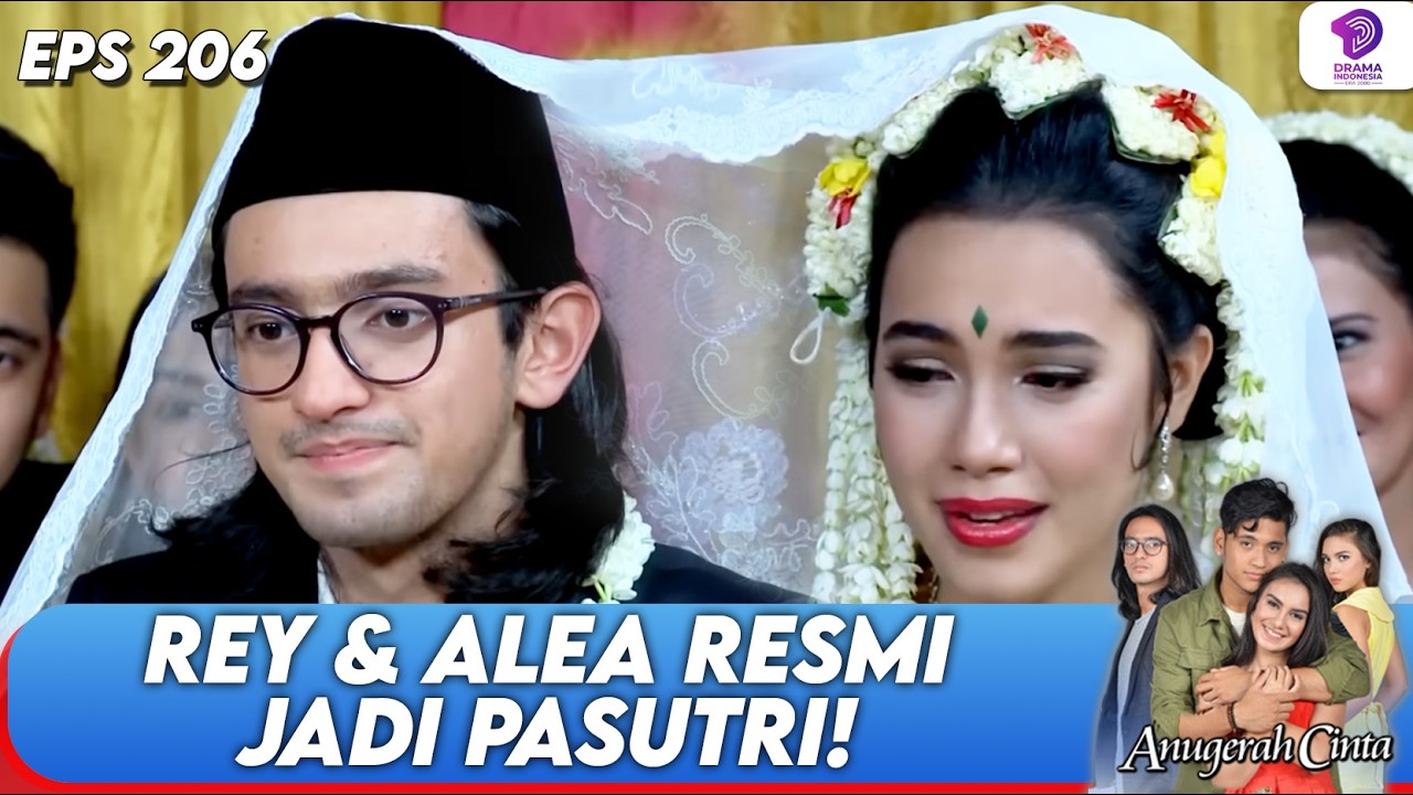 SAH! REY DAN ALEA RESMI JADI PASANGAN SUAMI ISTRI | ANUGERAH CINTA | EPS 206 (5/5)