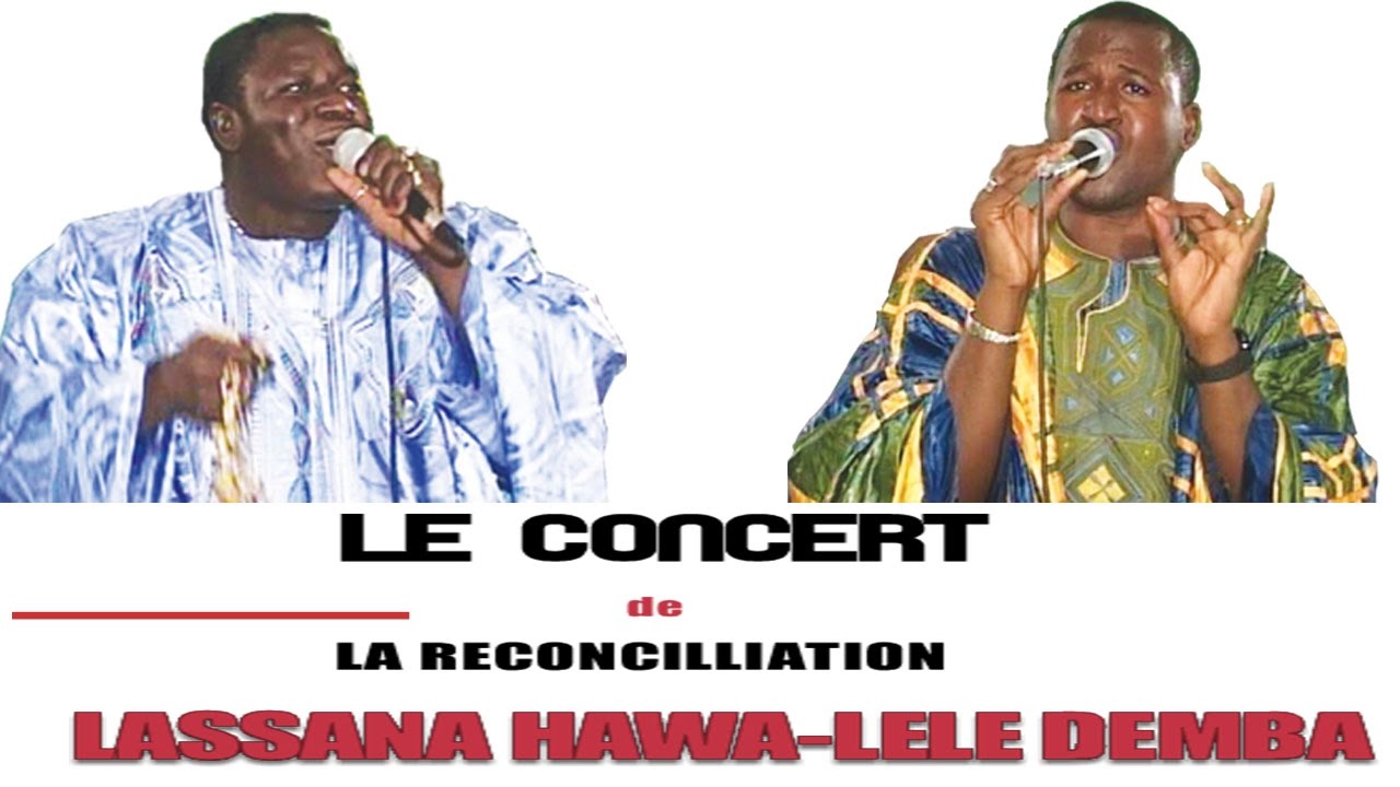 Le concert de la reconcilliation LASSANA HAWA LELE DEMBA (Partie 1)