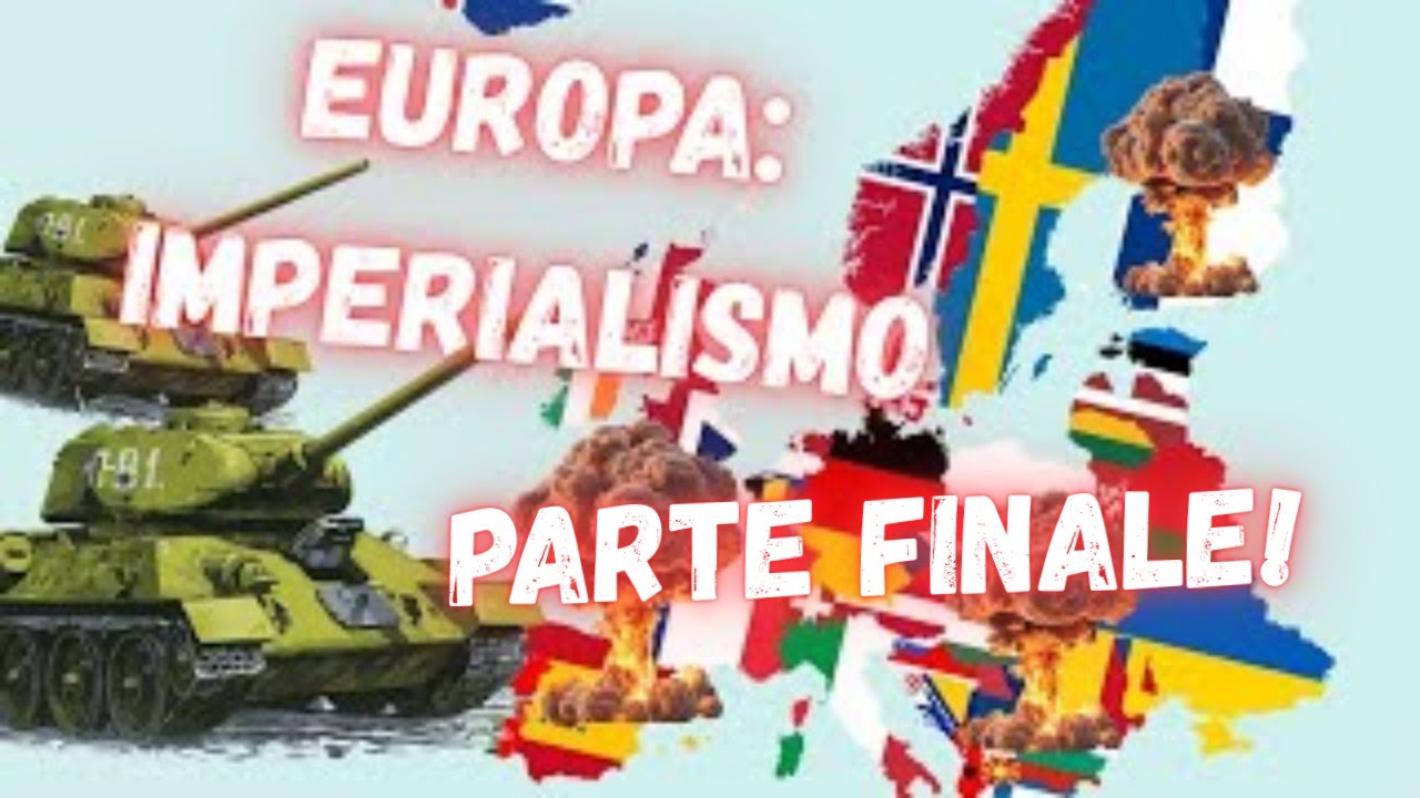 Europa:IMPERIALISMO PARTE FINALE!