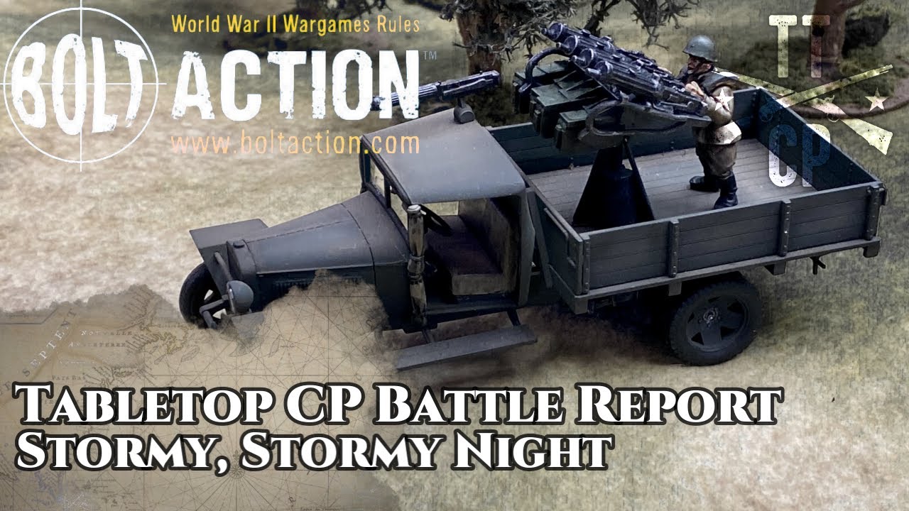 Tabletop CP: Bolt Action Battle Report- Stormy, Stormy Night