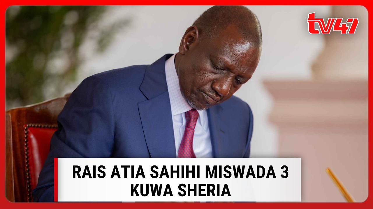 Rais Ruto atia sahihi miswada mitatu kuwa sheria