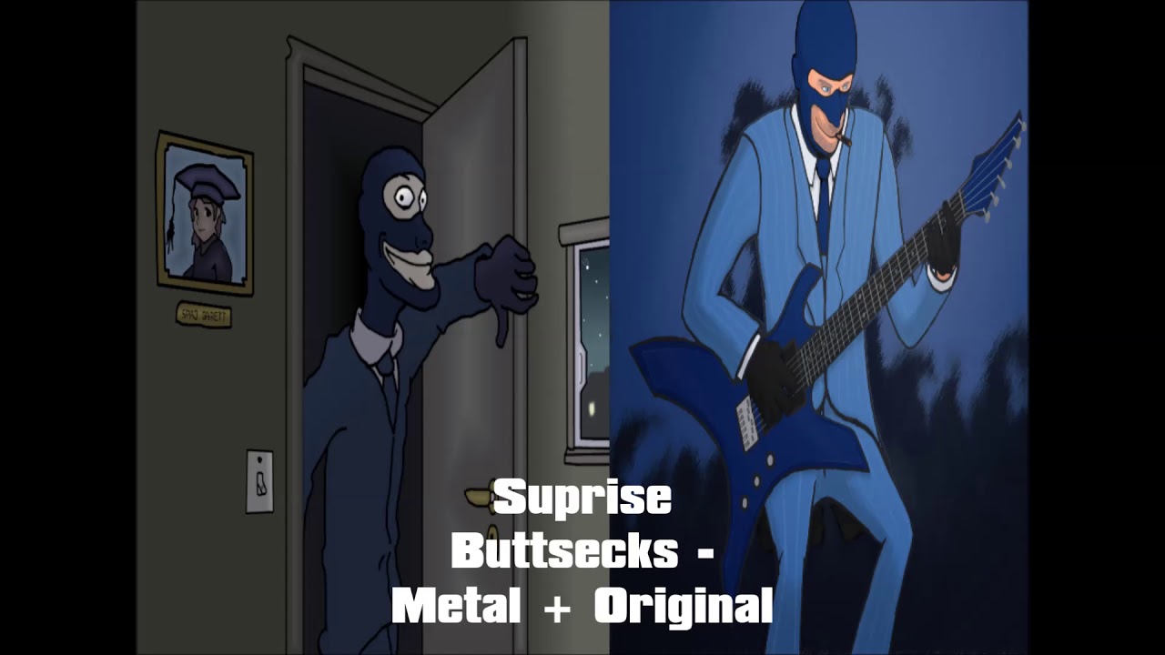 Suprise Buttsecks Metal + Original