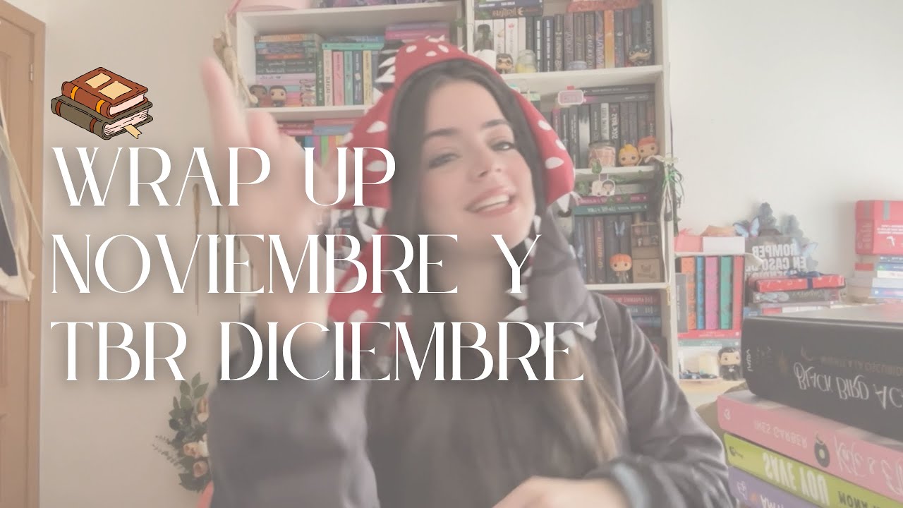 WRAP UP NOVIEMBRE Y TBR DICIEMBRE ✨