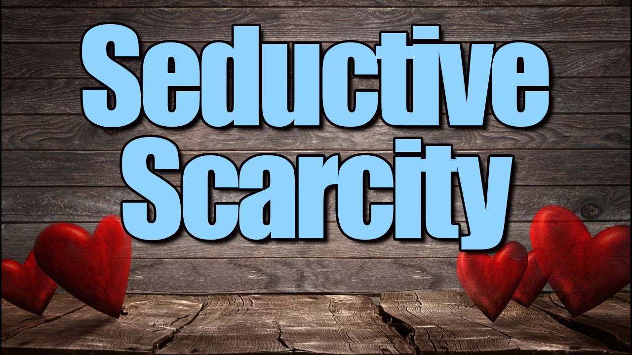 How To Leverage Scarcity For Automatic Attraction - Natural Game