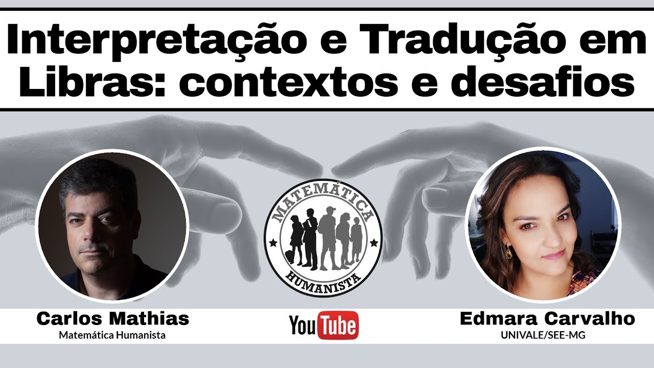 Interpretação e Tradução em LIBRAS: contextos e desafios - com Edmara Carvalho e Carlos Mathias