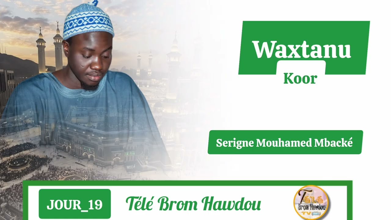 Waxtanou Koor.Par Serigne Mouhamed Mbacké JOUR19_Ramadan_1447h/2025
