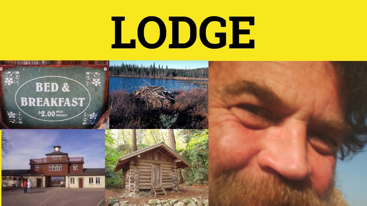 🔵 Lodge Lodgings Lodger - Lodge Meaning - Lodge Examples - Lodge Defined