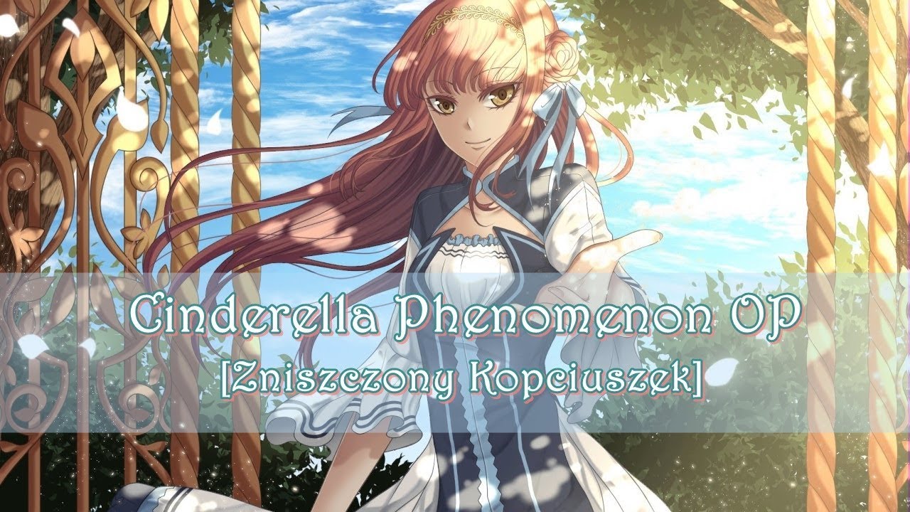 Cinderella Phenomenon OP | 