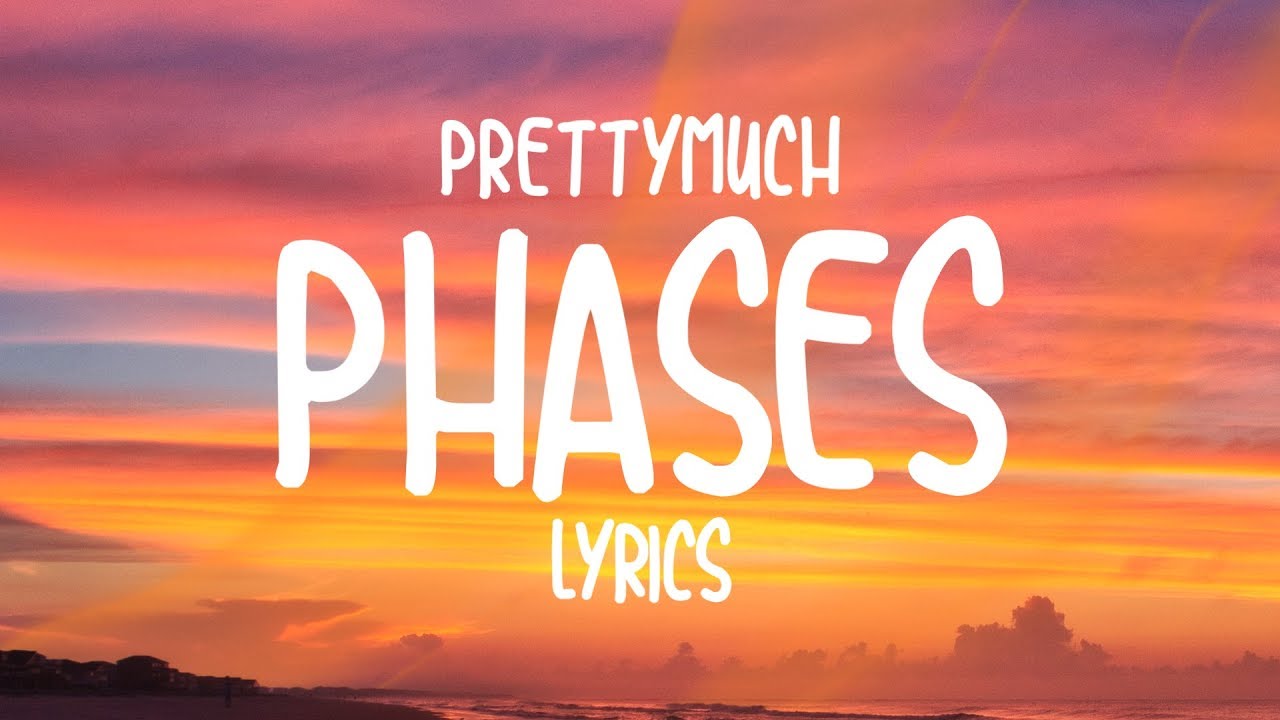 PRETTYMUCH - Phases (Lyrics)