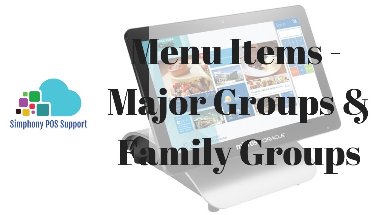 Menu Items Configuration - Major Groups and Family Groups - Oracle Micros Simphony POS Training