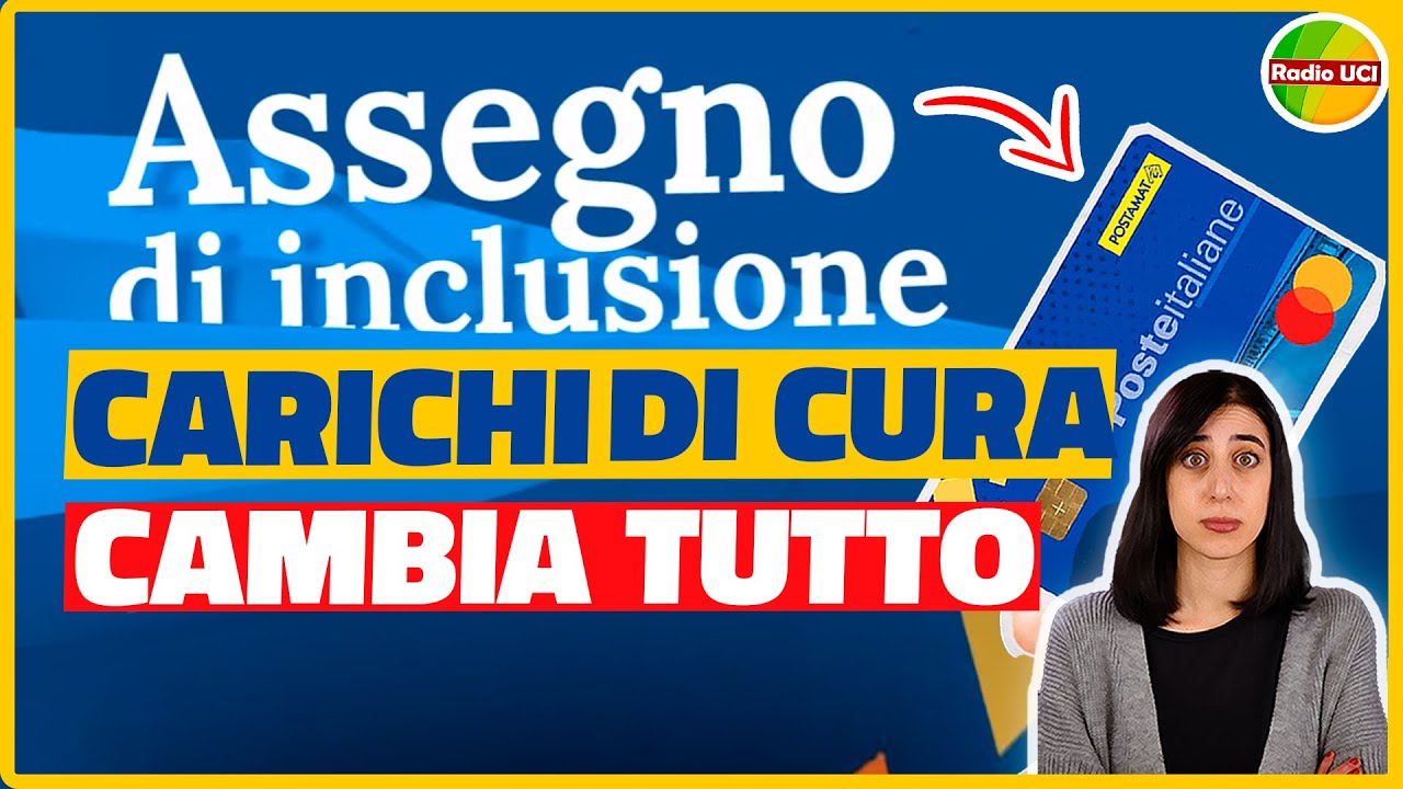 ASSEGNO DI INCLUSIONE 2025 CAMBIA TUTTO CARICHI DI CURA IN AUTOMATICO
