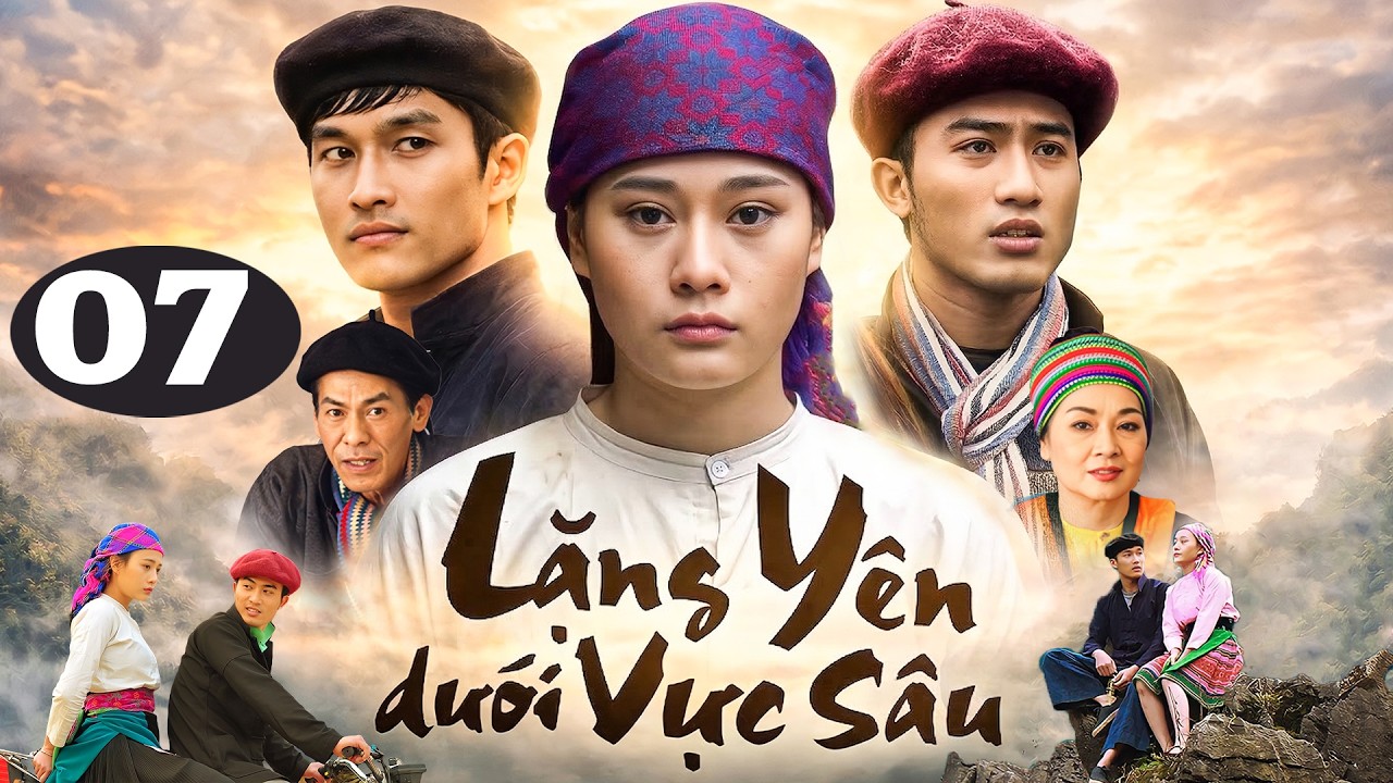 Lặng Yên Dưới Vực Sâu - Tập 7 | Phương Oanh – Doãn Quốc Đam – Đình Tú | Phim Bộ Tình Cảm Vùng Cao