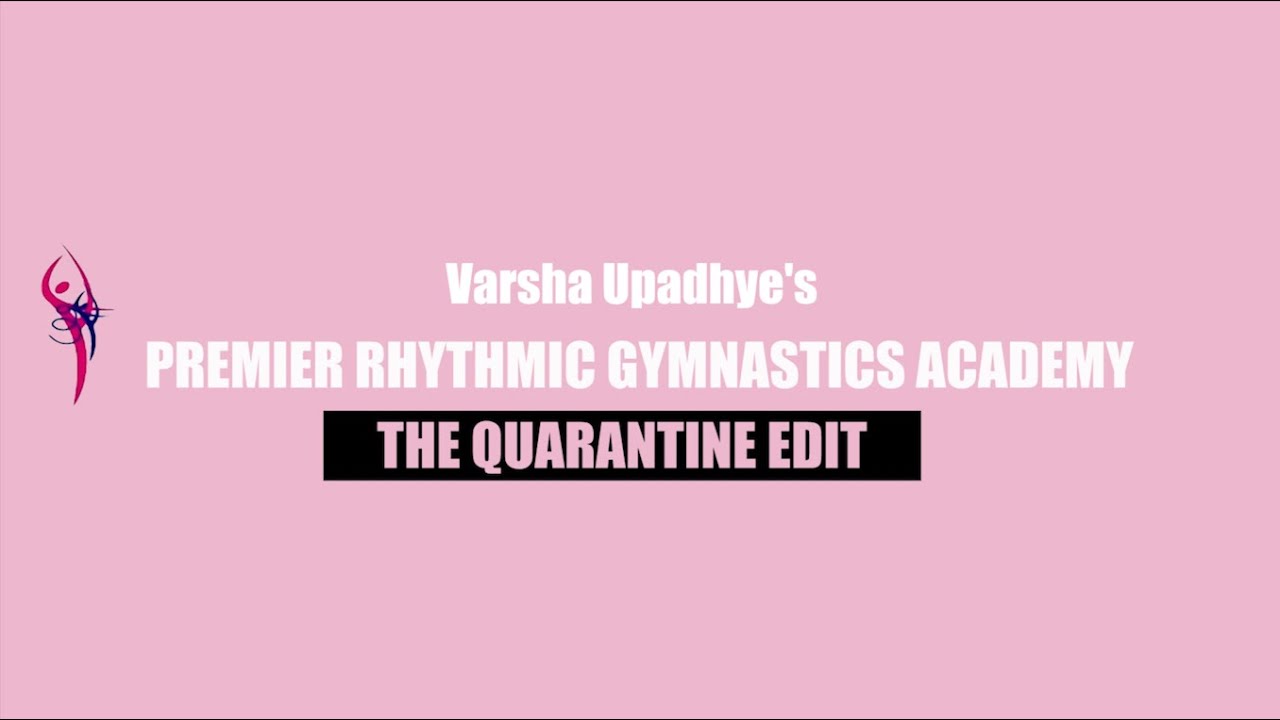 The Quarantine Edit 2020 | Premier Rhythmic Gymnastics Academy Mumbai | #StayFit #StayHome