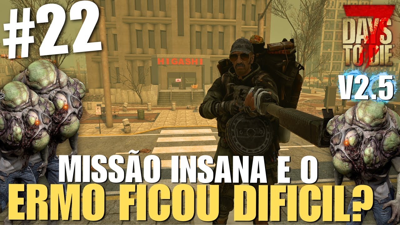 O ERMO FICOU MAIS DIFICIL?☠️| 7 DAYS TO DIE 2.5 - EP 22