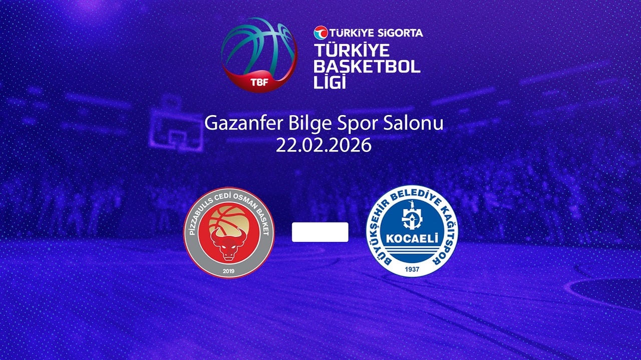Pizzabulls Cedi Osman Basketbol – Kocaeli Büyükşehir Belediye Kağıtspor Türkiye Sigorta TBL 25.Hafta