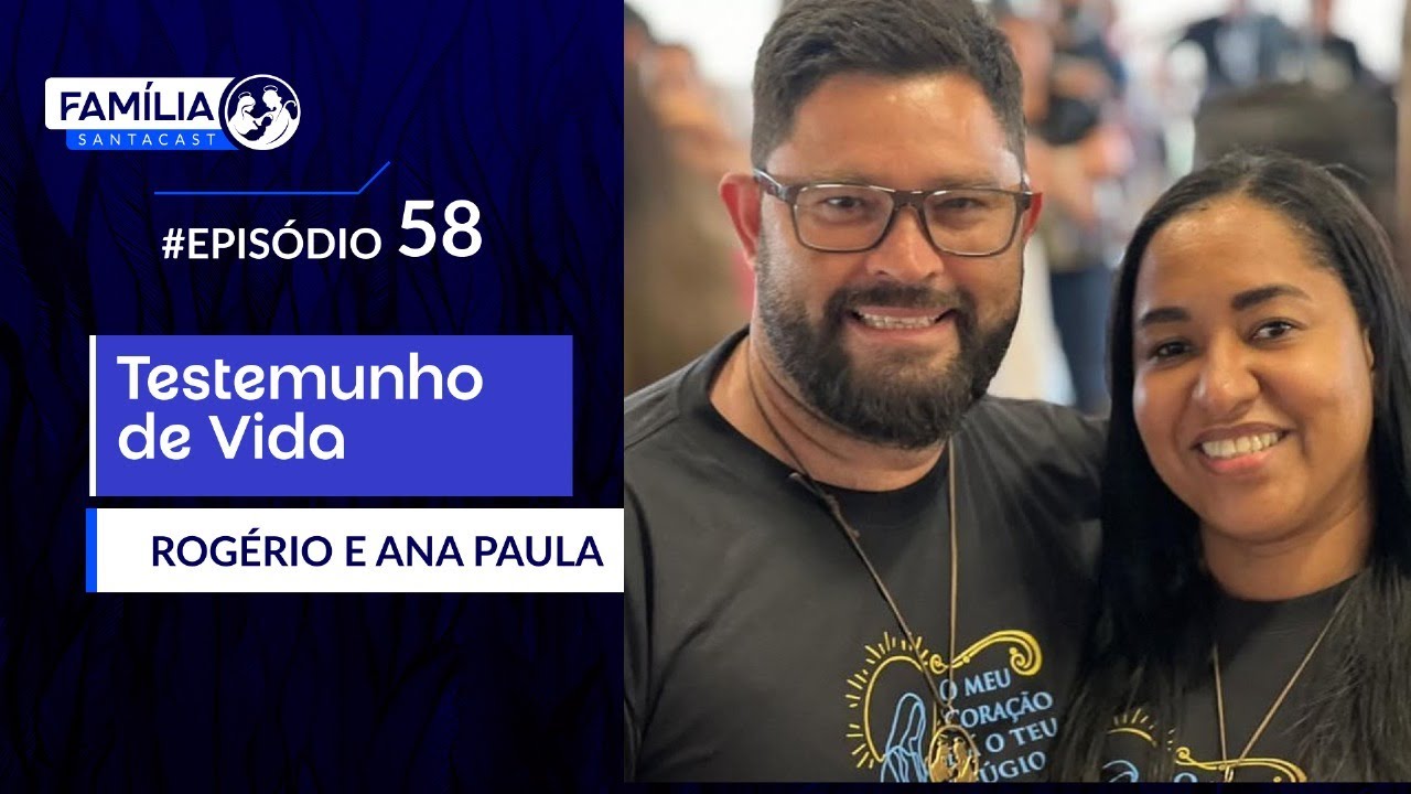 #EP 58 - Testemunho de Vida - Rogério e Ana Paula