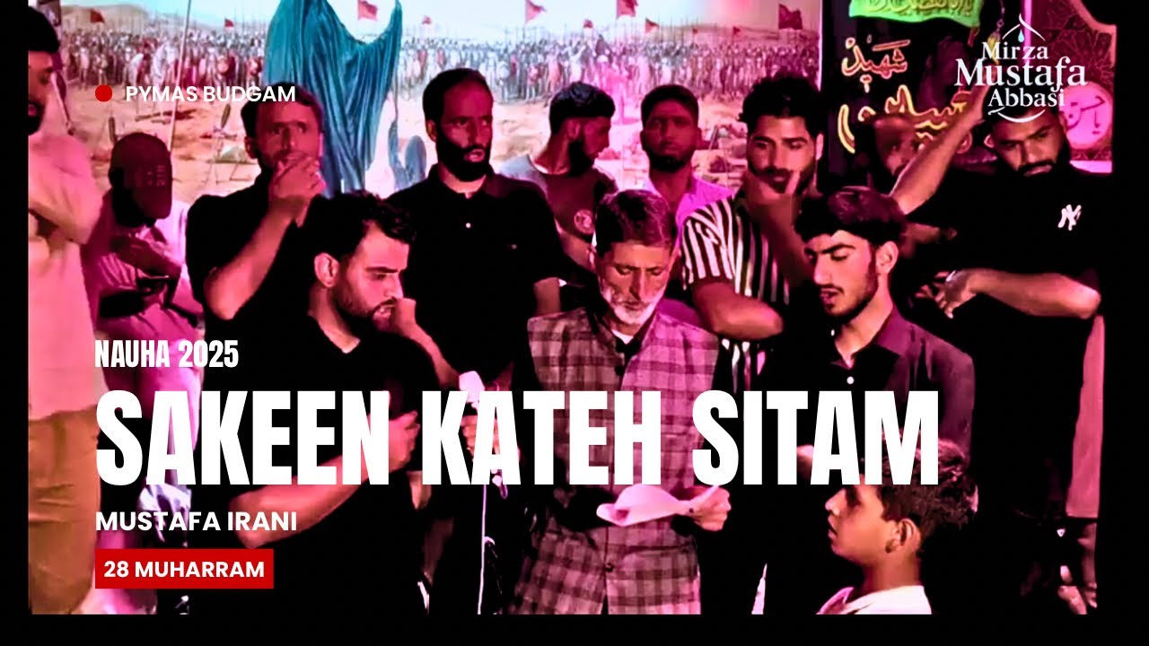 Sakeen Kateh Sitam Zari Paano | Mustafa Irani | Nauha 2025 