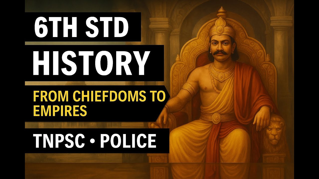 6th STD - HISTORY - FROM CHIEFDOMS TO KINGDOMS