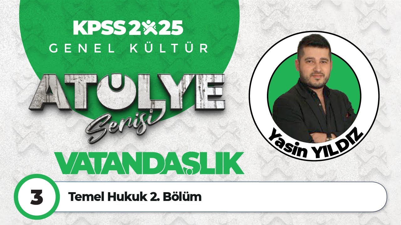 3 - Temel Hukuk 2. Bölüm - Yasin YILDIZ