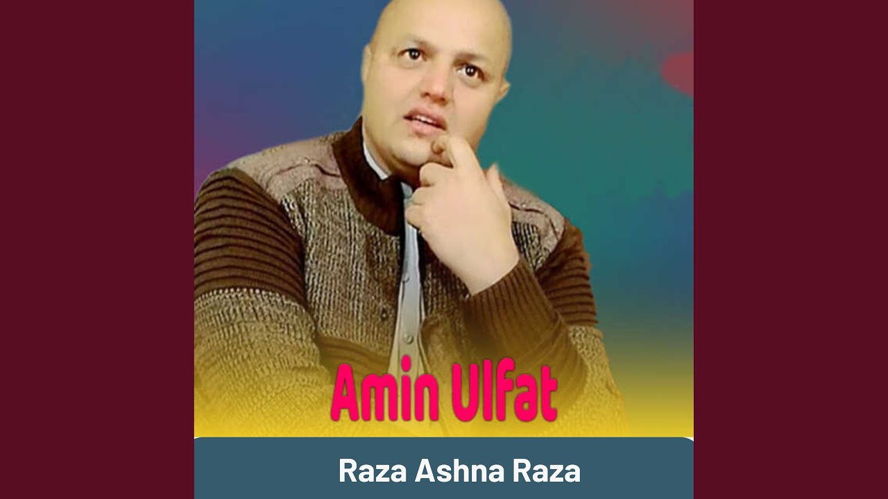 Raza Ashna Raza (feat. Behram Jan)