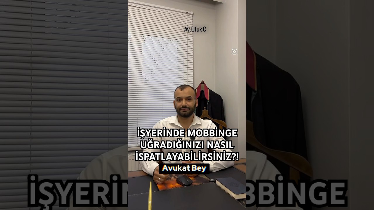 İşyerinde MOBBİNG&rsquo;E uğradığınızı nasıl ispatlayabilirsiniz ? Mobbing tazminatı ve ispat? #işhukuku