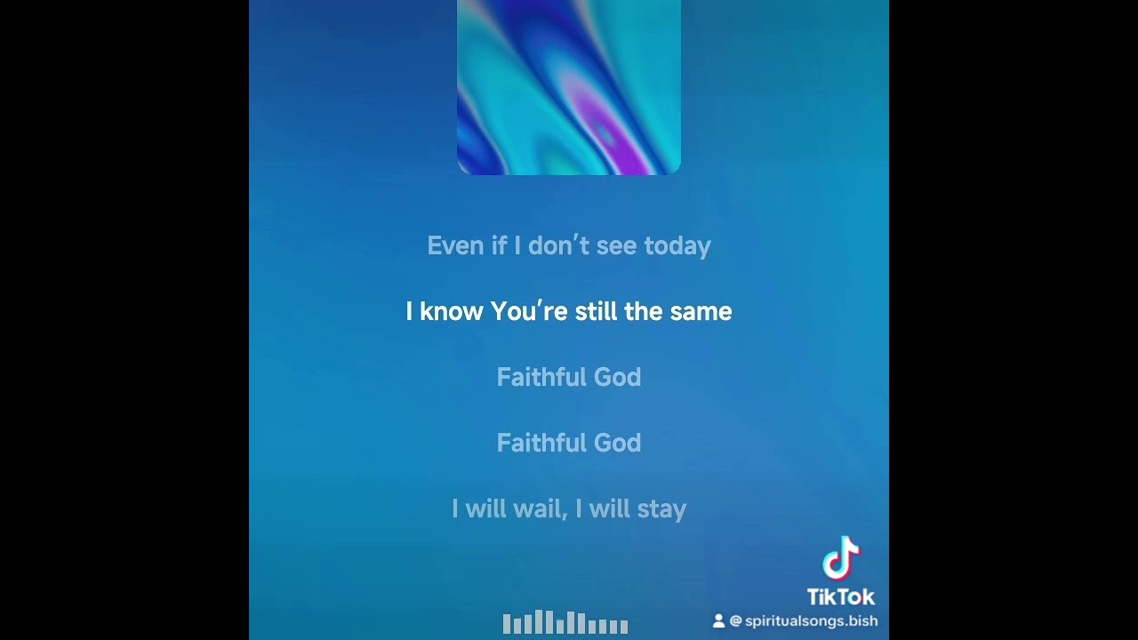 You are faithful 