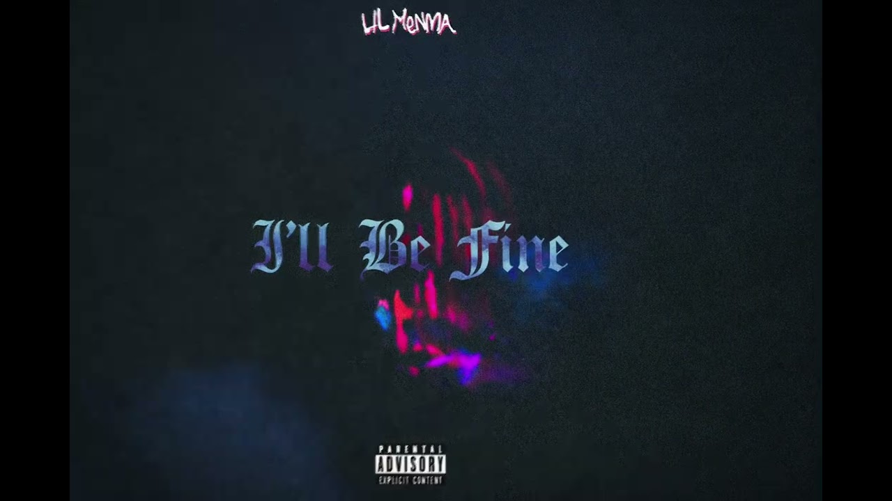 Lil Menma - I’ll Be Fine (Official Audio)