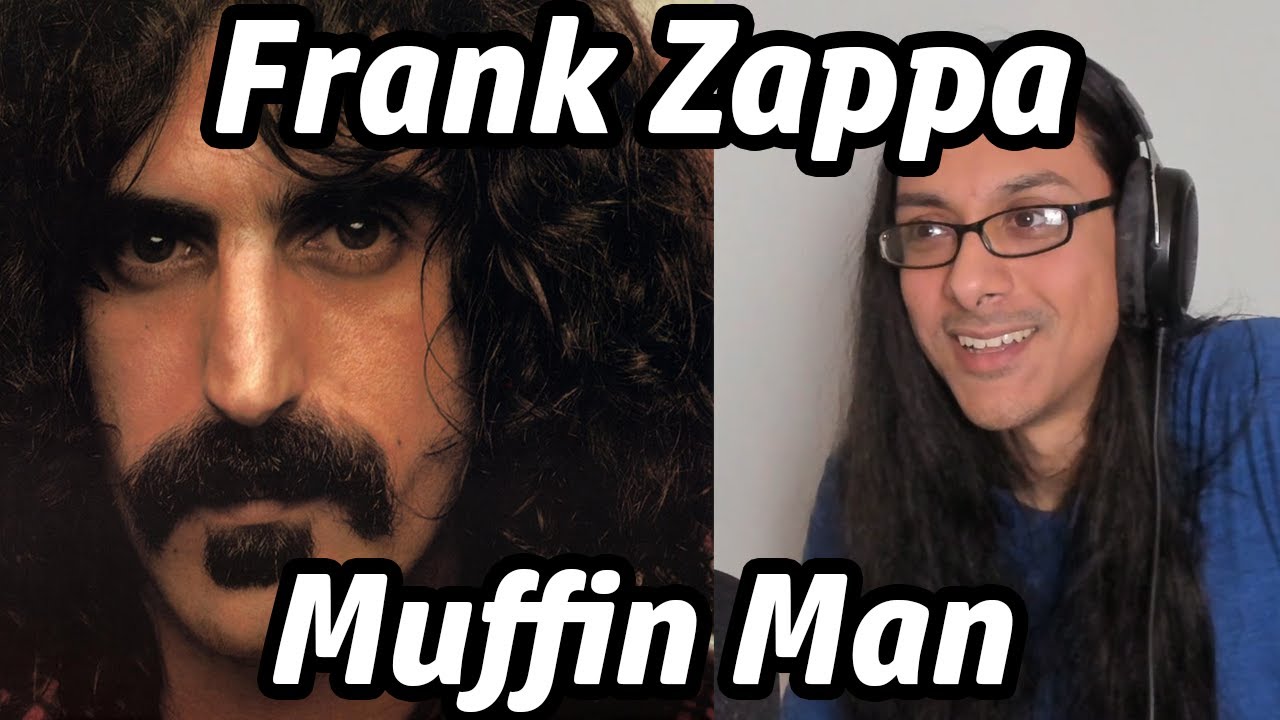 Frank Zappa Muffin Man Musician First Time Listen