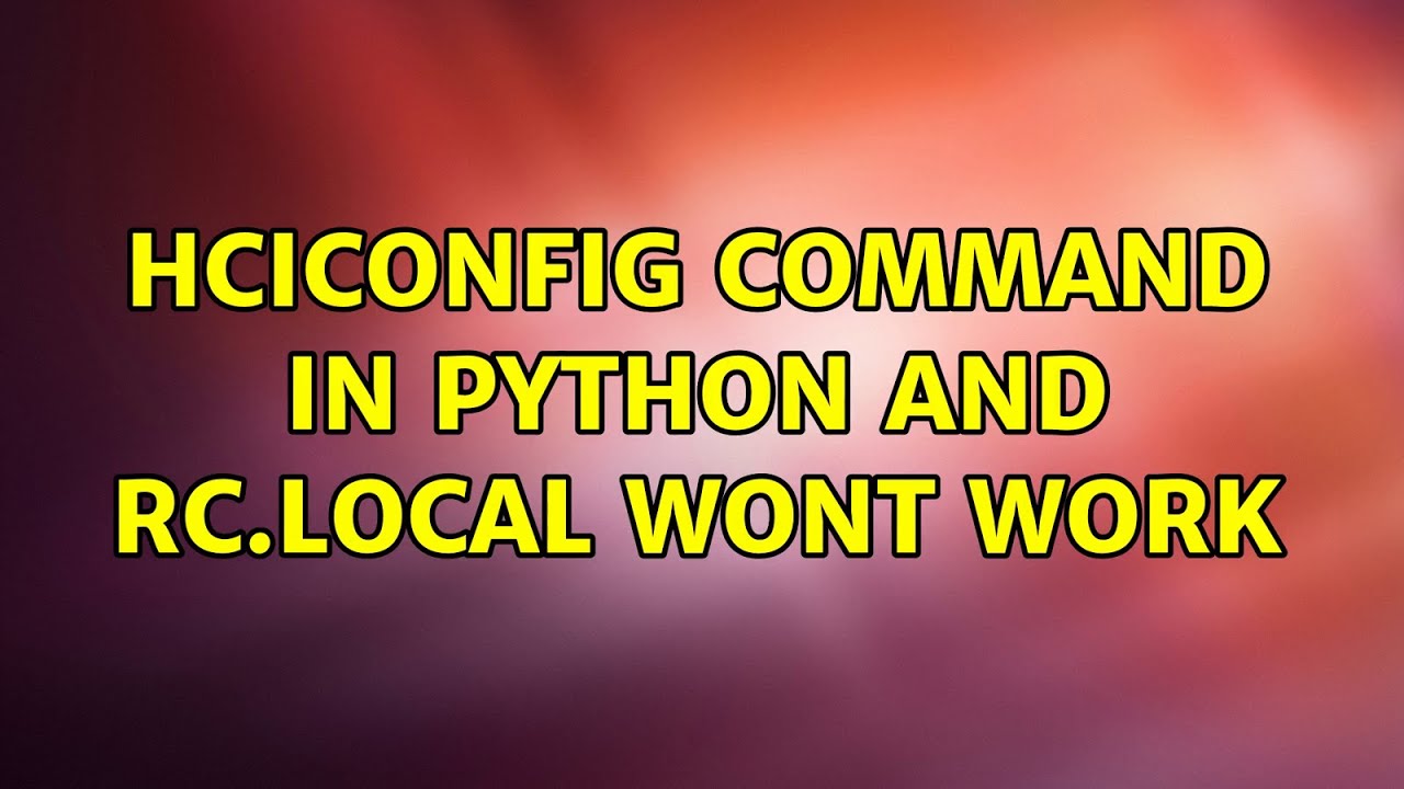 hciconfig command in python and rc.local wont work