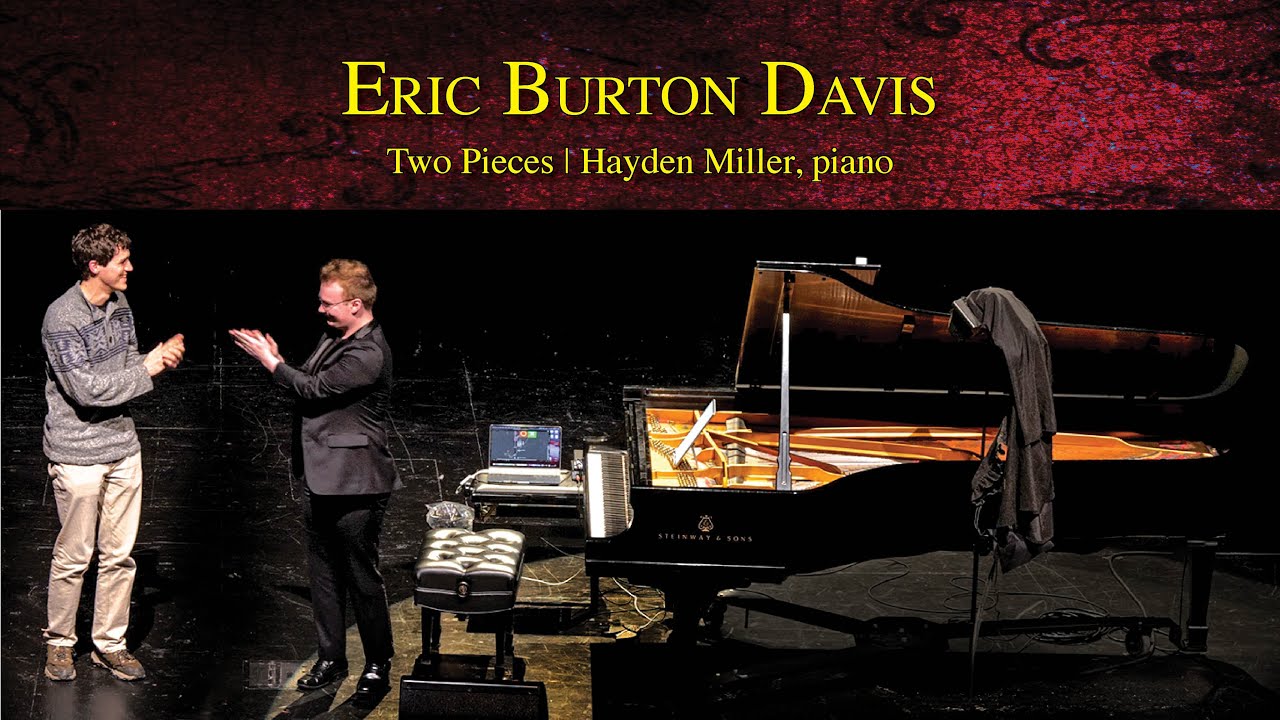 Eric Burton Davis: Two Pieces | Hayden Miller, piano