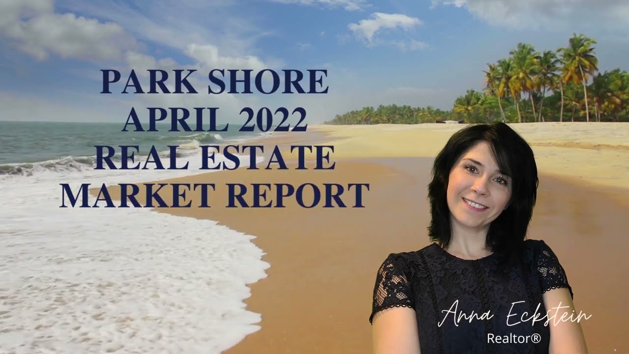 Park Shore | APRIL 2022 REAL ESTATE MARKET REPORT