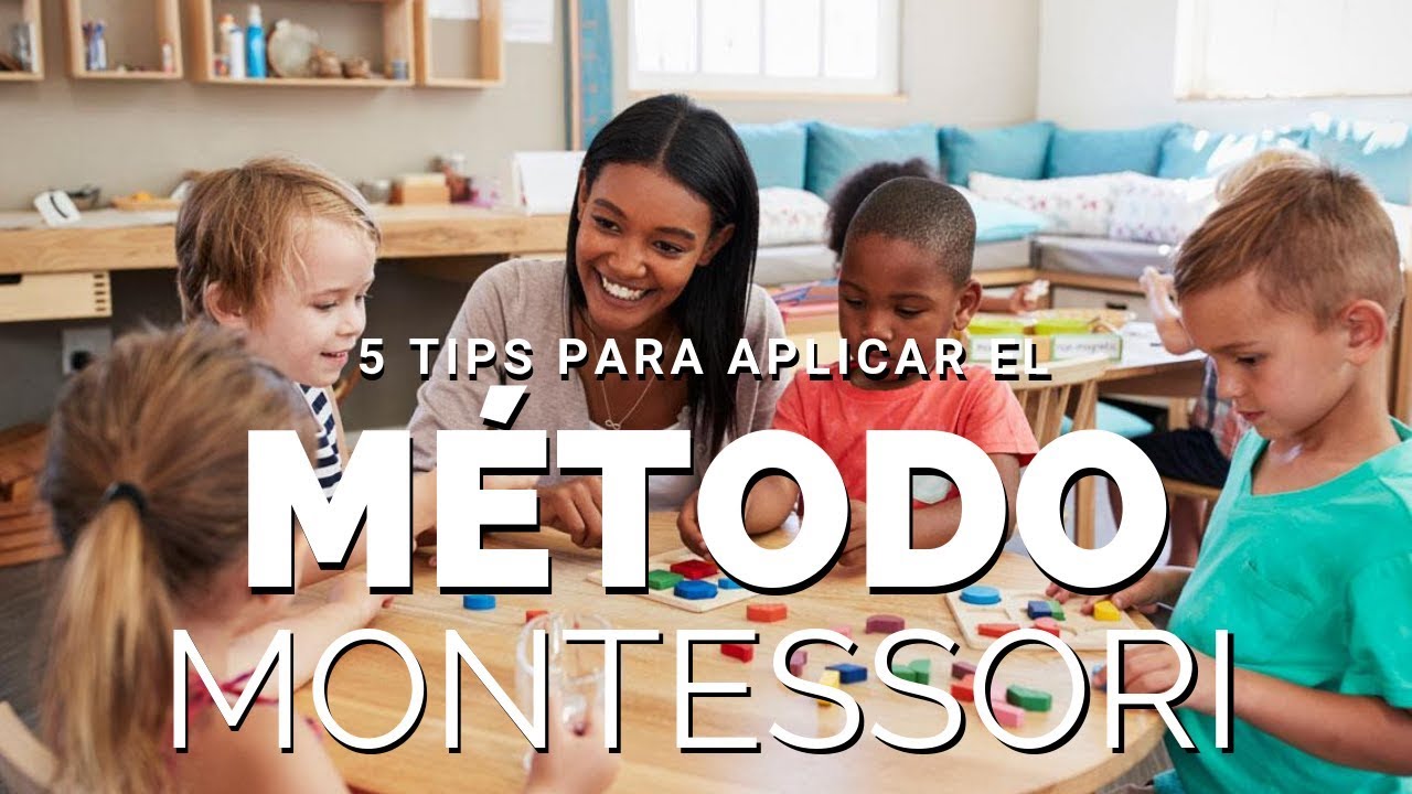 5 tips para aplicar el método Montessori