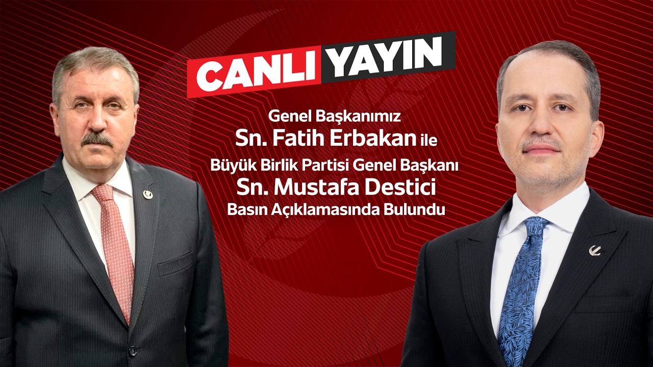📡Genel Başkanımız Fatih Erbakan ve BBP Genel Başkanı Mustafa Destici'nin basın açıklaması