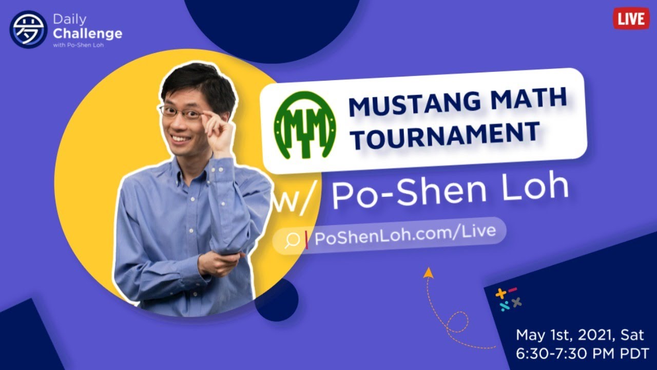 Mustang Math Tournament 2021 Live Solve by Po-Shen Loh