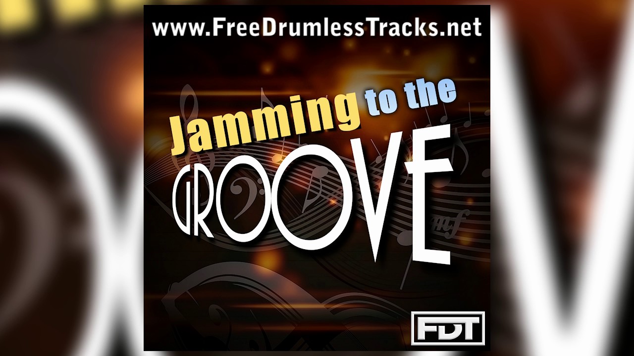 FDT Jamming to the Groove - Drumless (www.FreeDrumlessTracks.net)
