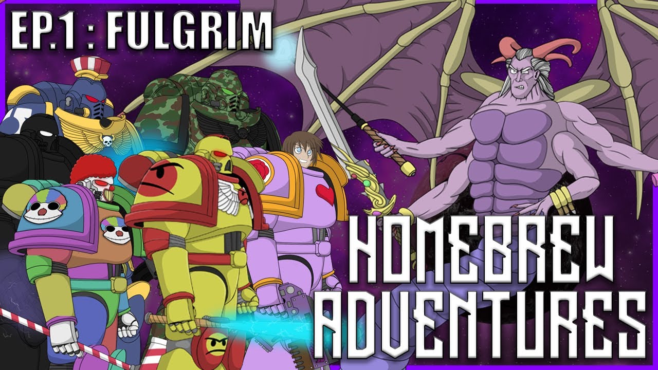 Homebrew Adventures - Episode 1 : FULGRIM