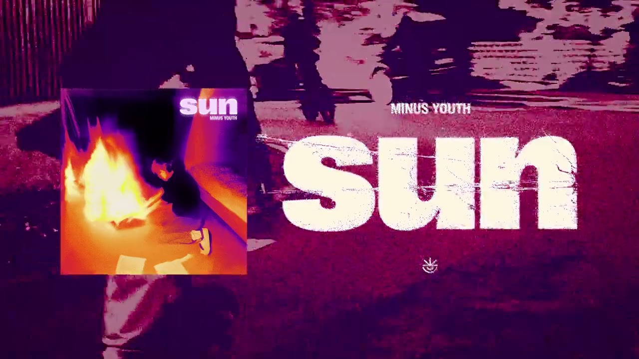 MINUS YOUTH - Sun (Official Audio)