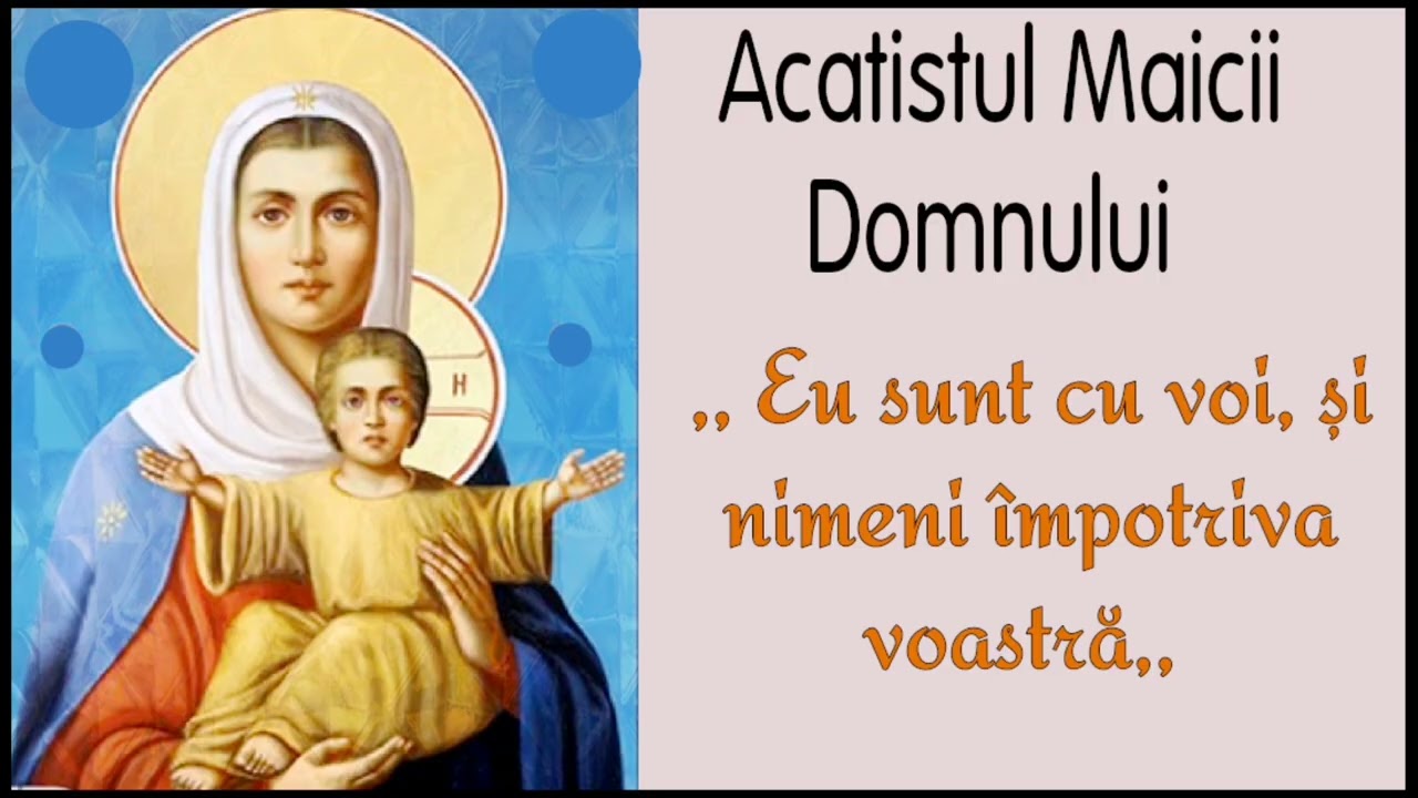 Acatistul la Icoana Maicii Domnului,, Eu sunt cu voi, și nimeni împotriva voastră,, 