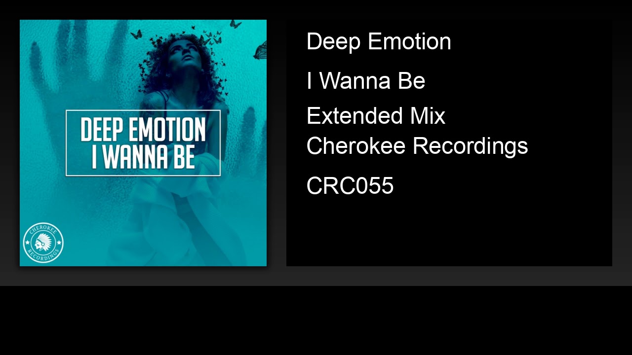 Deep Emotion - I Wanna Be (Extended Mix)