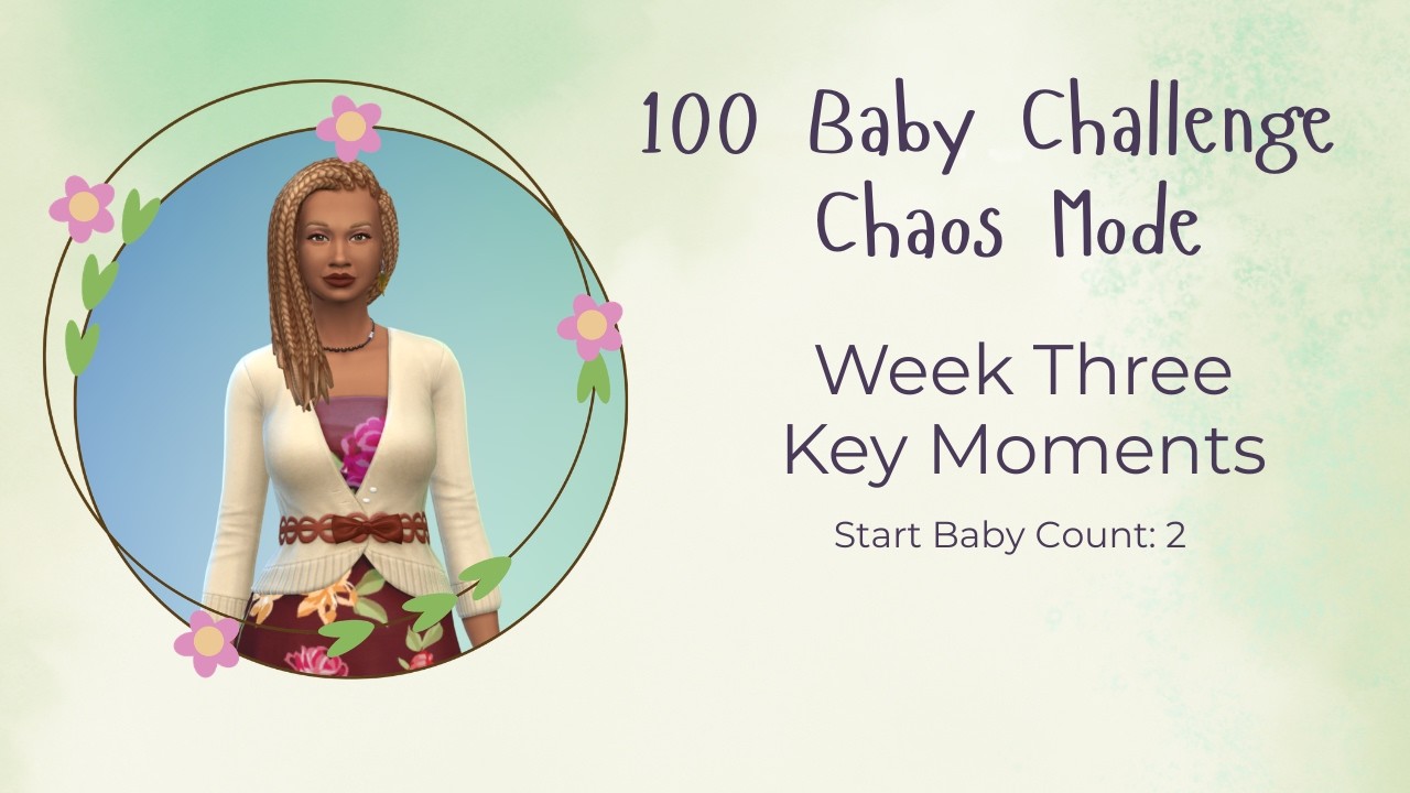 Chaos Report | The Sims 4 100 Baby Challenge Chaos Mode (Week 3)