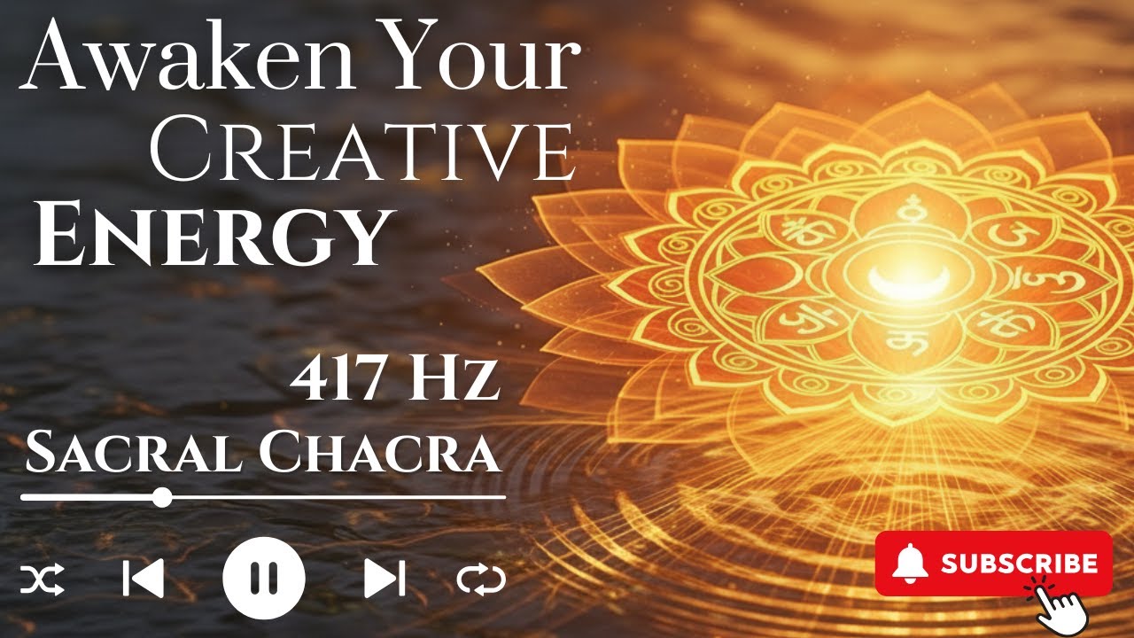 The 7 Chakras Series – Part 2: Sacral Chakra (417 Hz) | Flow of Creation & Emotional Release