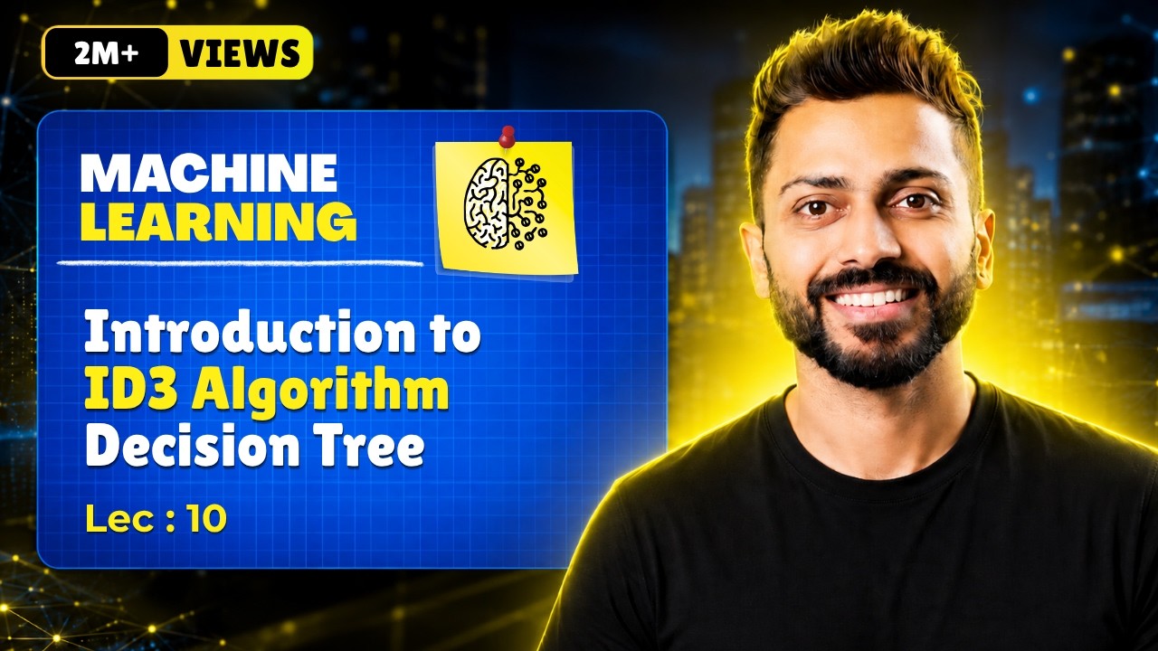 Lec-10: Decision Tree 🌲 ID3 Algorithm with Example & Calculations 🧮